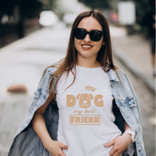 My Dog is my Best Friend T-Shirt