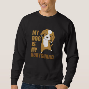 My Dog Is My Bodyguard Dogs Cocker Spaniel Sweatshirt