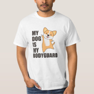 My Dog Is My Bodyguard Dogs Corgi Cute Animals T-Shirt