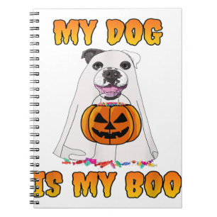 My Dog Is My Boo Ghost Dog Halloween Dog Lover Notebook