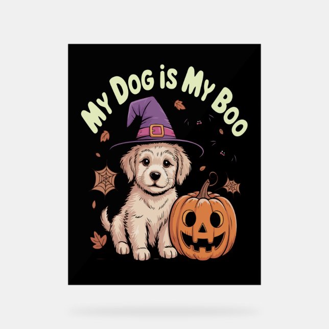 My Dog is My Boo Halloween Acrylic Sign (Front)