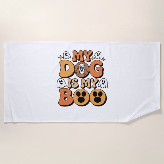My Dog Is My Boo Shirt – Funny Dog Lover Gift 2025 Beach Towel (Front)