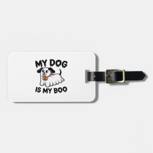 My Dog Is My Boo Shirt � Funny Dog Lover Gift 2025 Luggage Tag