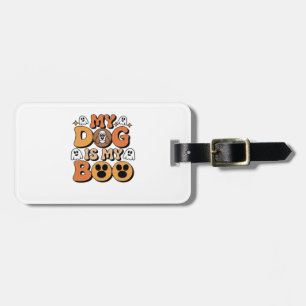 My Dog Is My Boo Shirt � Funny Dog Lover Gift 2025 Luggage Tag