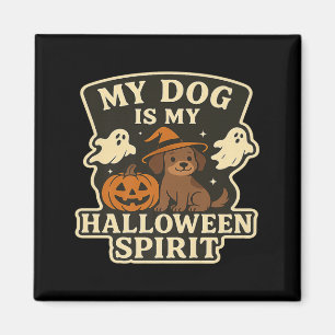 My Dog Is My Halloween Spirit _ Funny Dog Lover Magnet