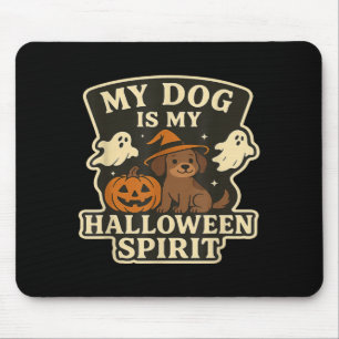 My Dog Is My Halloween Spirit _ Funny Dog Lover Mouse Pad