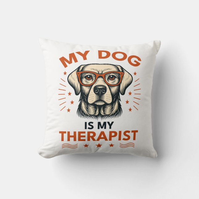 My dog is my therapist cushion (Front)