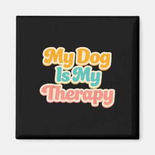 My Dog Is My Therapy Funny Pet Humour Lover Mental Magnet