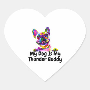 My Dog Is My Thunder Buddy          Heart Sticker
