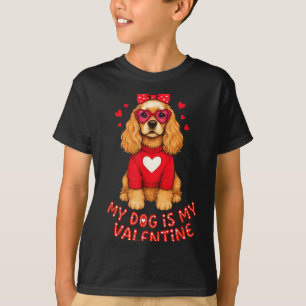 My Dog Is My Valentine American Er Spaniel Heart G T-Shirt