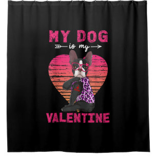 My Dog Is My Valentine Boston Terrier Leopard Shower Curtain