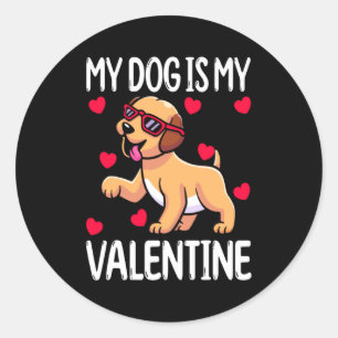 My Dog Is My Valentine  Classic Round Sticker