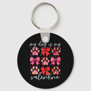 My Dog Is My Valentine Coquette Bow Dog Paw Valent Key Ring