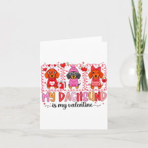 My Dog Is My Valentine Cute Dachshund Dogs For Dog Card