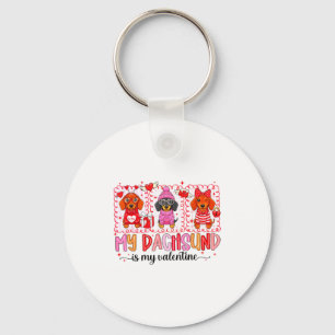 My Dog Is My Valentine Cute Dachshund Dogs For Dog Key Ring