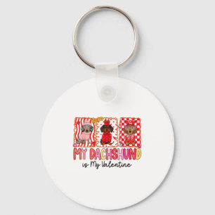 My Dog Is My Valentine Cute Dachshund Dogs For Dog Key Ring