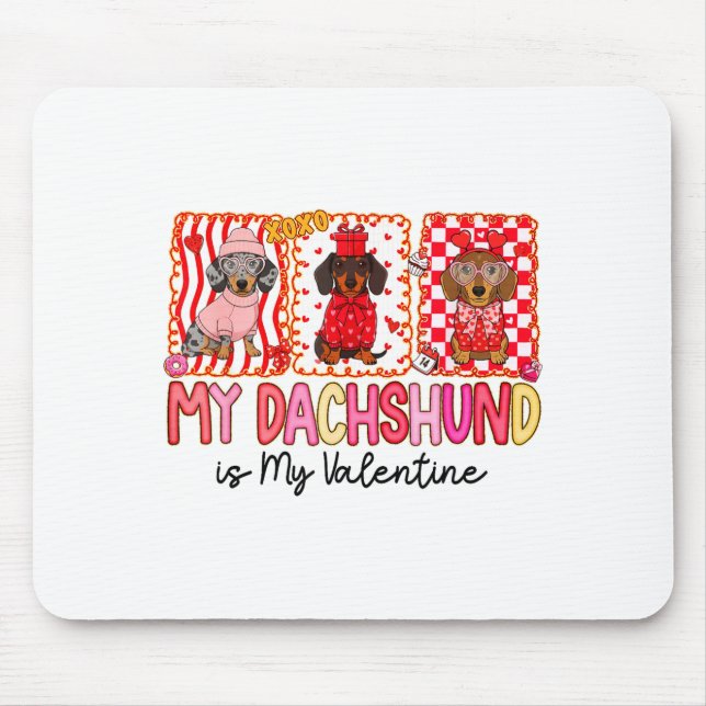 My Dog Is My Valentine Cute Dachshund Dogs For Dog Mouse Pad (Front)