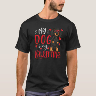 My Dog Is My Valentine Dachshund Valentines Day Do T-Shirt