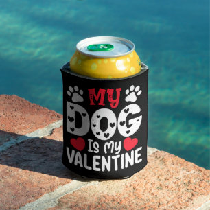 My Dog Is My Valentine Day Funny Pet Lovers Can Cooler