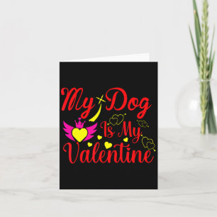 My Dog Is My Valentine Day Heart Love Dog Valenti  Card