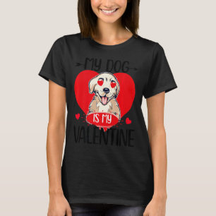 My Dog Is My Valentine Day Heart Love Dog Valentin T-Shirt