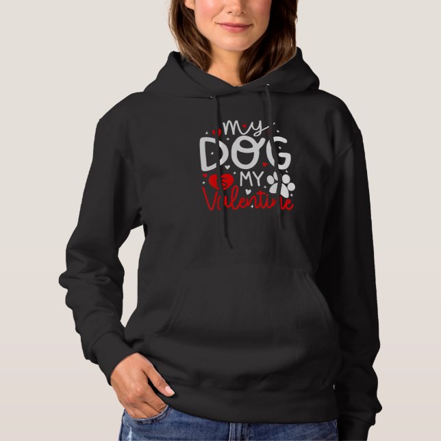 My Dog Is My Valentine Dogs Valentines Day Pajamas Hoodie (Front)