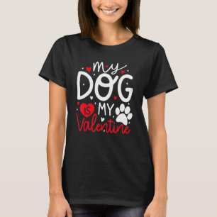 My Dog is My Valentine Dogs Valentines Day Pajamas T-Shirt