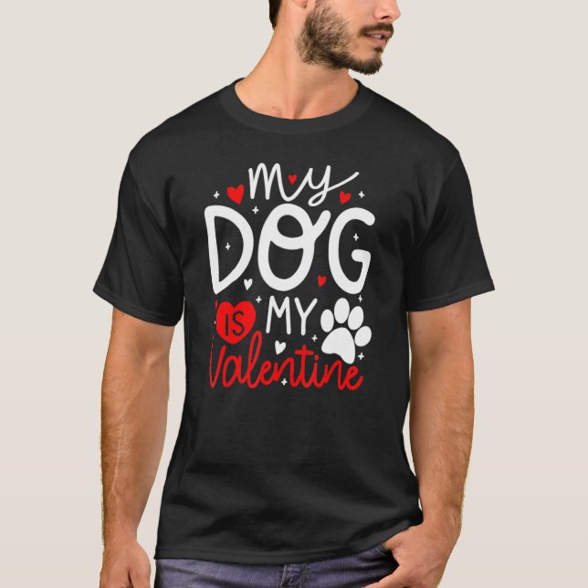 My Dog Is My Valentine Dogs Valentines Day Pajamas T-Shirt (Front)