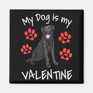 My Dog Is My Valentine Funny Black Lab Cute Dog Pa Magnet