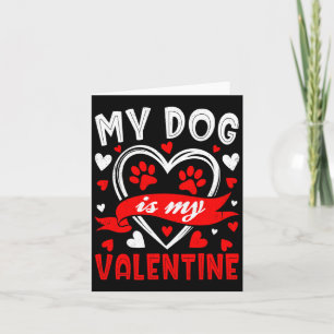 My Dog Is My Valentine Funny Paw Heart Pet Owner P Card