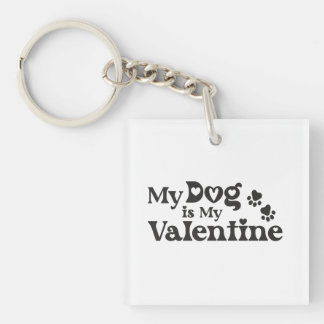 My Dog is My Valentine - Funny Pet Lover Hearts &  Key Ring