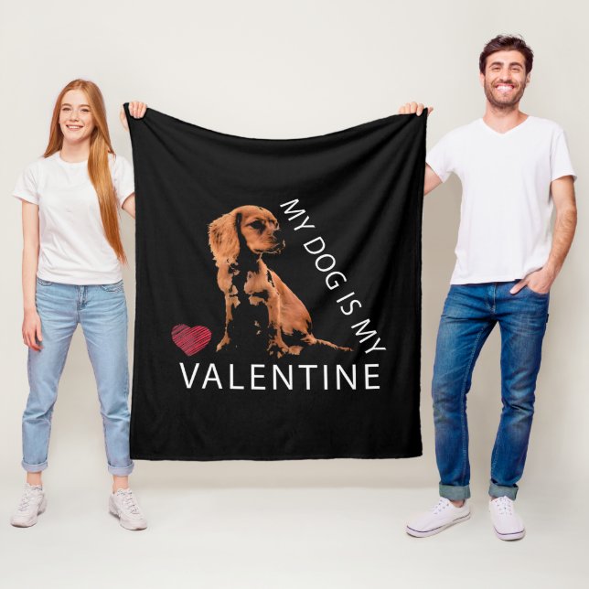 My Dog is my Valentine Heart Valentine`s Day Fleece Blanket (In Situ)