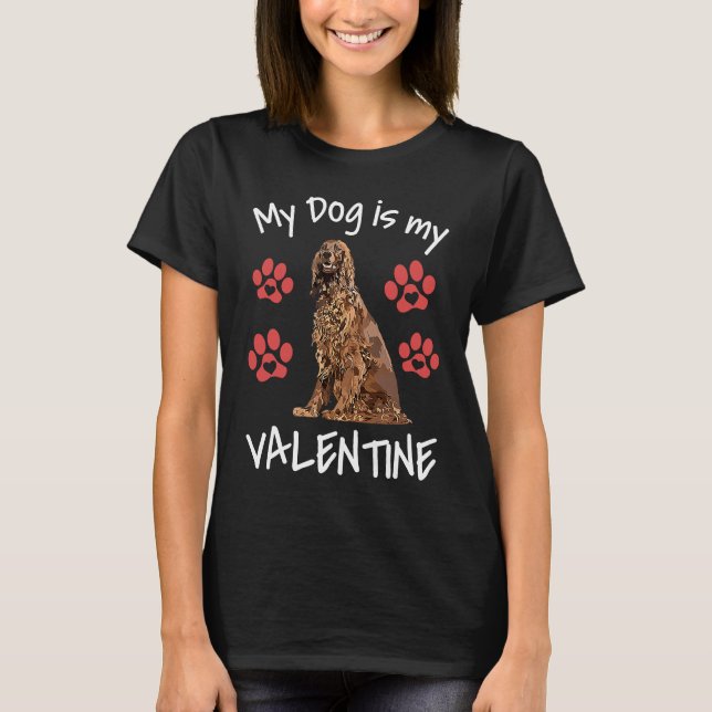 My Dog Is My Valentine  Irish Setter Cute Dog Paw  T-Shirt (Front)