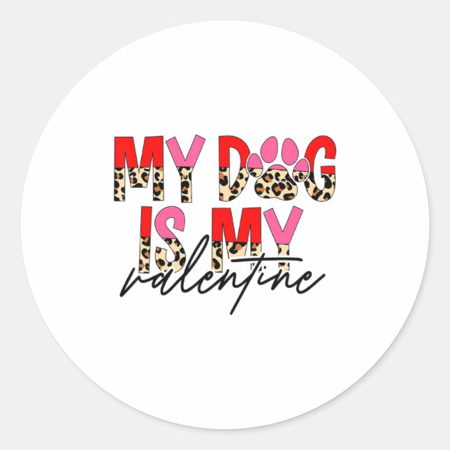 My Dog Is My Valentine Paw Heart Pet Owner Leopard Classic Round Sticker (Front)