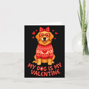 My Dog Is My Valentine Retriever Heart Gles Dog Mo Card