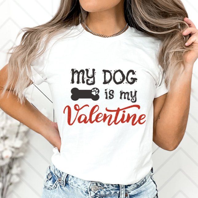 My Dog Is My Valentine Shirt, Dog Lovers T-Shirt (Creator Uploaded)