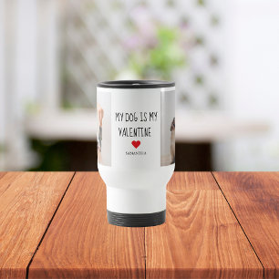 My Dog Is My Valentine Two Dog Photos Travel Mug