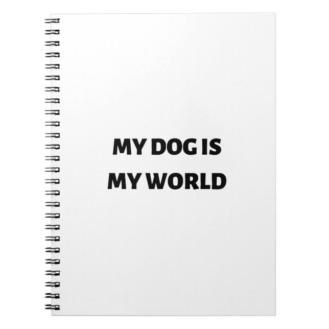 My dog is my world notebook (Front)