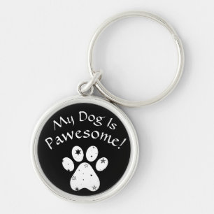 My Dog Is Pawesome! Key Ring