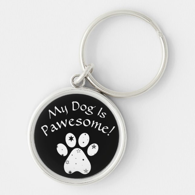 My Dog Is Pawesome! Key Ring (Front)