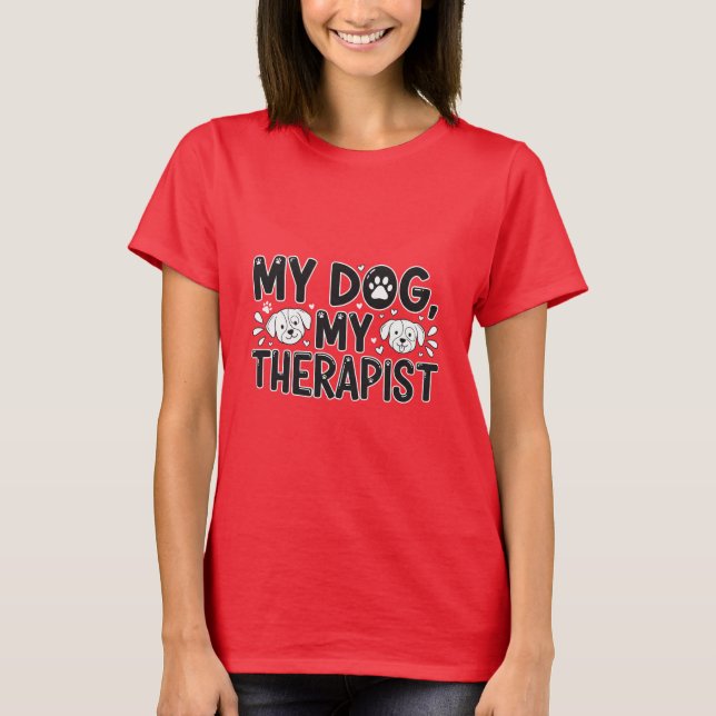 My Dog, My Therapist Cute Dog Lover Tee for Girls  (Front)