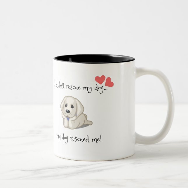 My dog rescued me mug (Right)