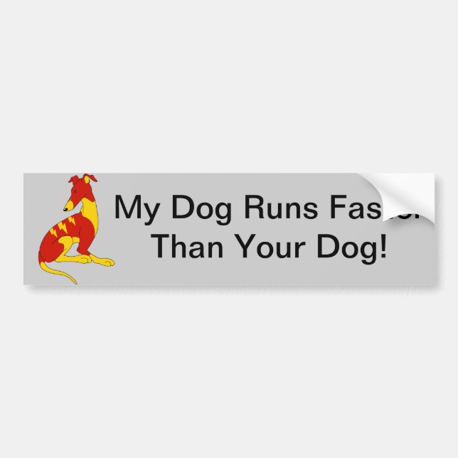 MY DOG RUNS FASTER THAN YOUR DOG - STICKER (Front)