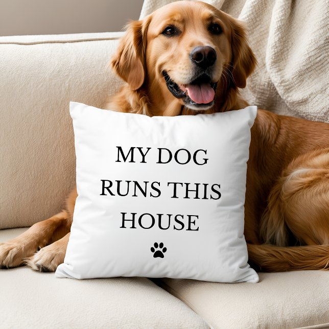 My Dog Runs This House Throw Pillow (Creator Uploaded)