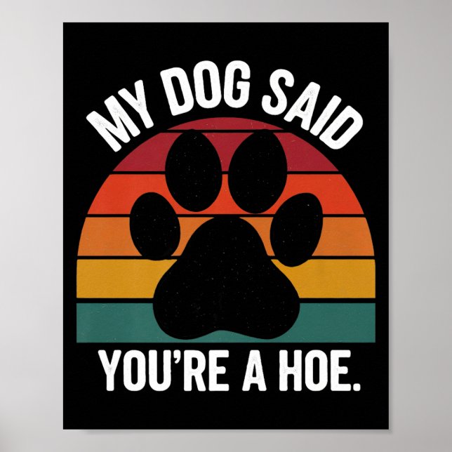 My Dog Said You're A Cute Ss Cute Ss Funny Dog Quo Poster (Front)