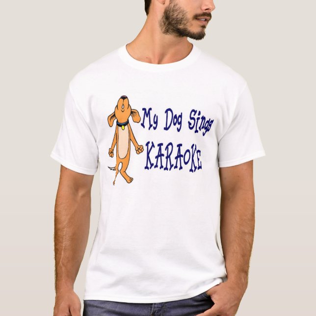 My Dog Sings T-Shirt (Front)