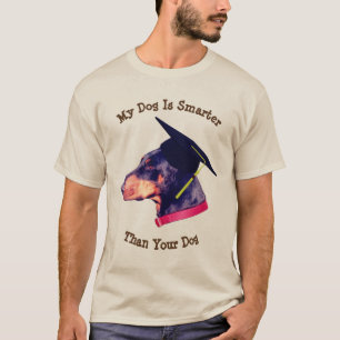 My Dog Smarter Than Yours Doberman Funny T-Shirt