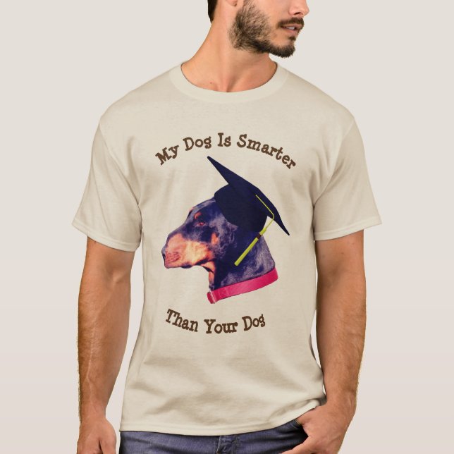 My Dog Smarter Than Yours Doberman Funny T-Shirt (Front)