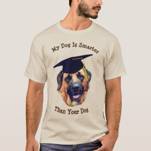 My Dog Smarter Than Yours Mastiff Funny T-Shirt