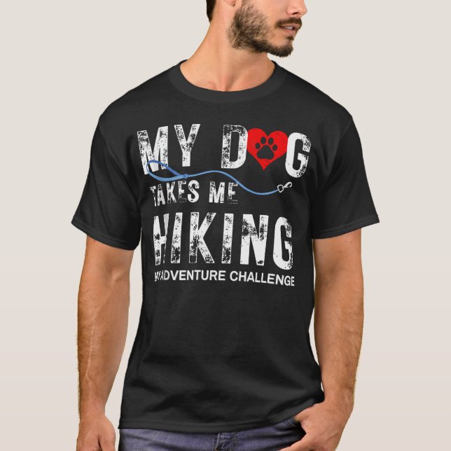 My Dog Takes Me T-Shirt (Front)
